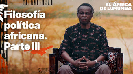 Filosofía política africana. Parte III