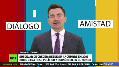 Sin dejar de crecer: desde su primera cumbre en 2009, el BRICS gana peso político y económico en el mundo