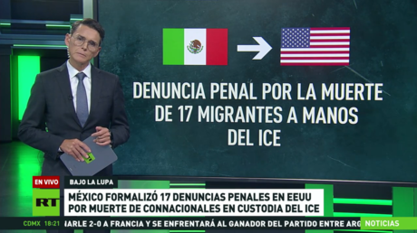 México formaliza 17 denuncias penales en EE.UU. por muerte de connacionales en custodia del ICE