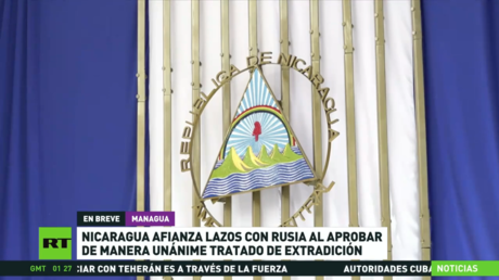 Nicaragua afianza lazos con Rusia al aprobar de manera unánime tratado de extradición