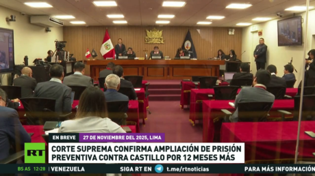 Corte Suprema de Perú confirma la ampliación de prisión preventiva contra Castillo por 12 meses más