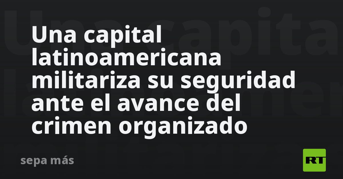 Noboa despliega 4.000 militares y policías en Quito ante el avance del crimen organizado