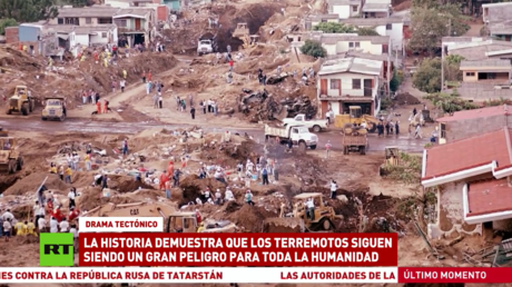 La historia demuestra que los terremotos siguen siendo un gran peligro para toda la humanidad
