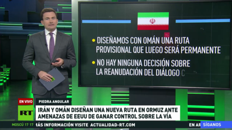 Irán y Omán diseñan una nueva ruta en Ormuz ante amenazas de EE.UU. de ganar control sobre la vía