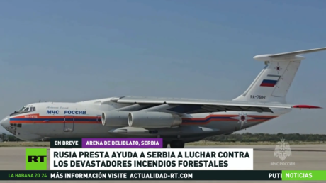 Rusia presta ayuda a Serbia para luchar contra devastadores incendios forestales