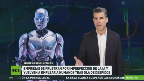 Frustración de empresas por imperfecciones de la IA y vuelven a contratar humanos tras ola de despidos