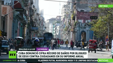 Cuba denuncia cifra récord de daños por bloqueo de EE.UU. contra ciudadanos en su informe anual