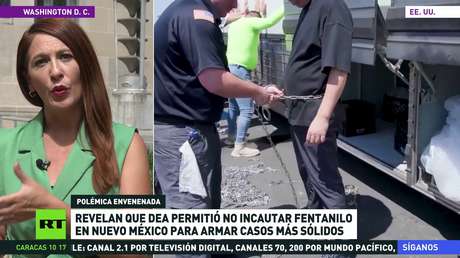 Revelan que la DEA permitió no incautar fentanilo en Nuevo México para armar casos más sólidos