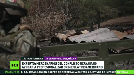 Experto: Mercenarios del conflicto ucraniano ayudan a profesionalizar el crimen latinoamericano