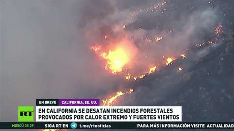 Se desatan incendios forestales en California por calor extremo y fuertes vientos