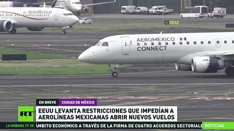 EE.UU. levanta restricciones que impedían a aerolíneas mexicanas abrir nuevos vuelos