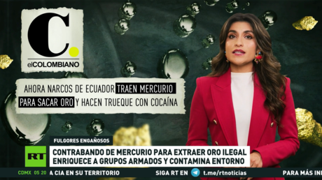 El tráfico de mercurio alimenta la minería ilegal de oro y contamina América Latina