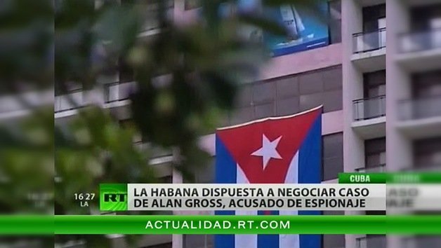 Cuba está dispuesta a dialogar con Washington el caso de Alan Gross
