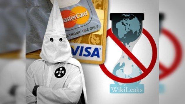 Visa y MasterCard bloquean a WikiLeaks, pero aceptan pagos para el Ku Klux Klan