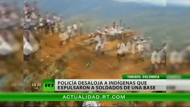 Colombia: La policía desaloja a indígenas de una base militar