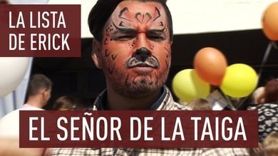 La Lista De Erick: El Señor De La Taiga- Videos De RT