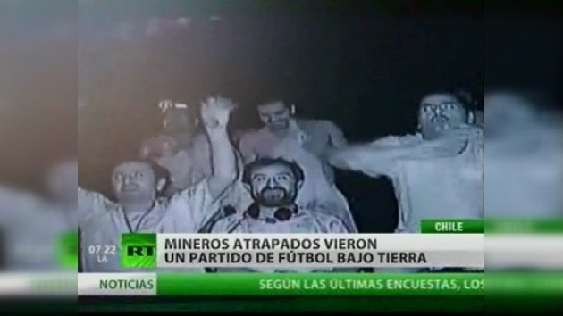 Los mineros chilenos atrapados vieron un partido de fútbol