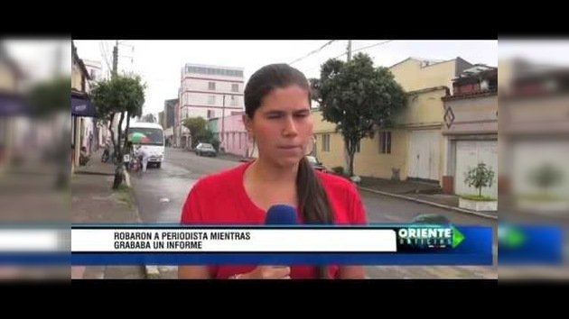Colombia: Roban a una periodista mientras grababa un informe