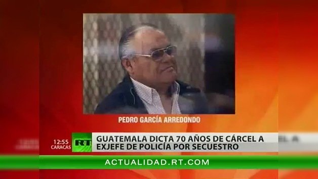 Un ex jefe de la Policía de Guatemala, sentenciado a 70 años por secuestro de desaparecidos