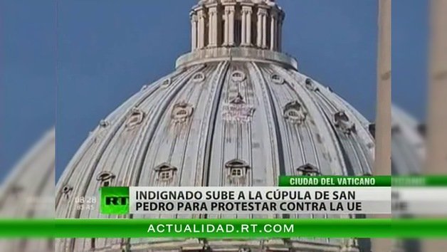 Un italiano protesta contra la UE desde la cúpula de San Pedro del Vaticano  