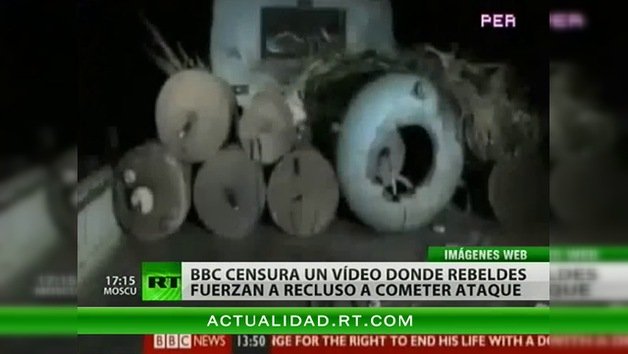 La BBC censura un video que muestra el lado siniestro de los rebeldes sirios