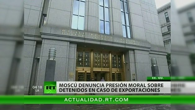 Moscú denuncia presión moral sobre detenidos en caso de exportaciones