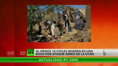 Al menos 18 civiles mueren en una boda por un ataque aéreo de la OTAN