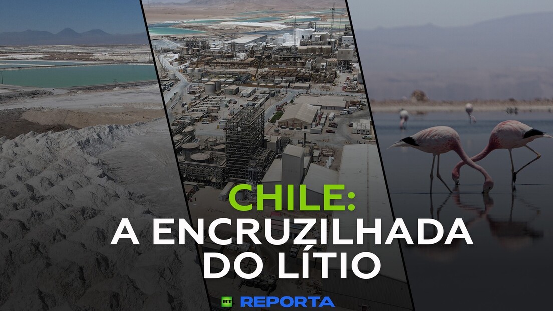 Chile: a encruzilhada do Lítio - RT Reporta