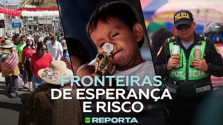 Fronteiras de esperança e risco - RT Reporta