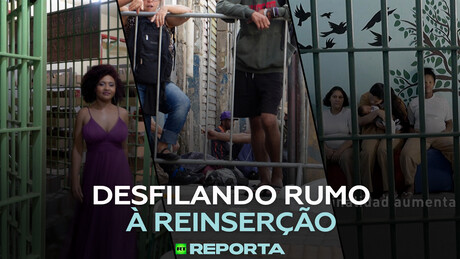Desfilando rumo à reinserção - RT Reporta