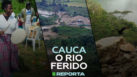 Cauca: o rio ferido  - RT Reporta