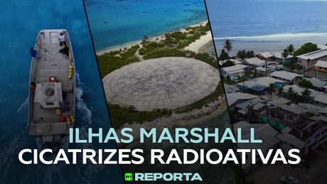 Ilhas Marshall: Cicatrizes radioativas — RT Reporta