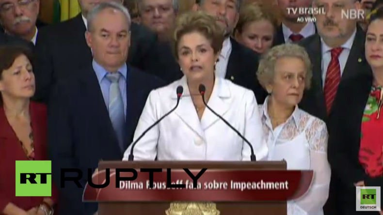 Dilma Rousseff: Ich bin unschuldig und werde bis zum Ende gegen diesen Putschversuch kämpfen