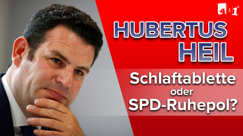 Hubertus Heil | SPD-Ruhepol oder Schlaftablette? | 451 Grad