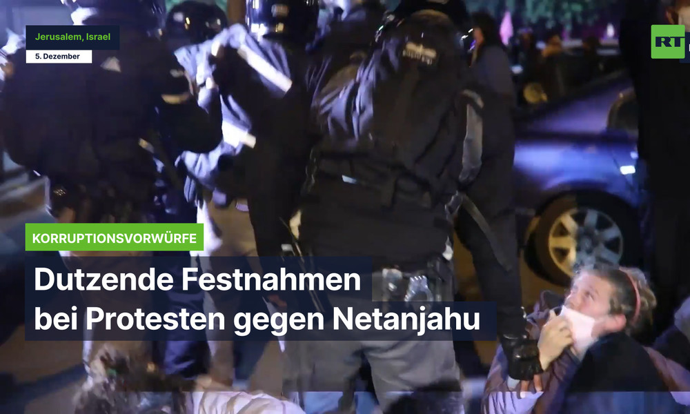 Dutzende Festnahmen bei Protesten in Jerusalem gegen Premierminister Benjamin Netanjahu