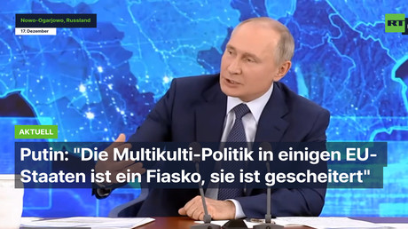 Putin: "Die Multikulti-Politik in einigen EU-Staaten ist ein Fiasko, sie ist gescheitert"