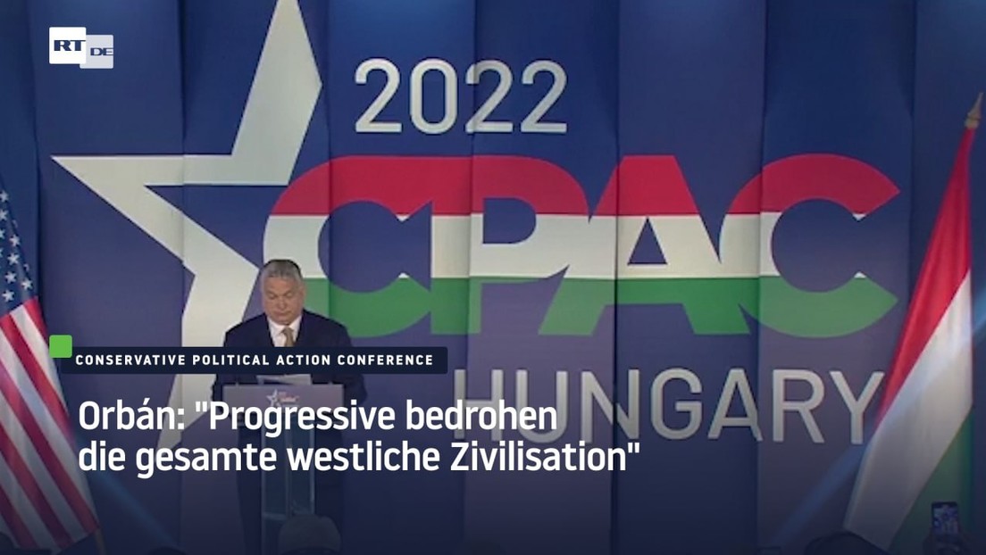 Orbán: "Progressive bedrohen die gesamte westliche Zivilisation"