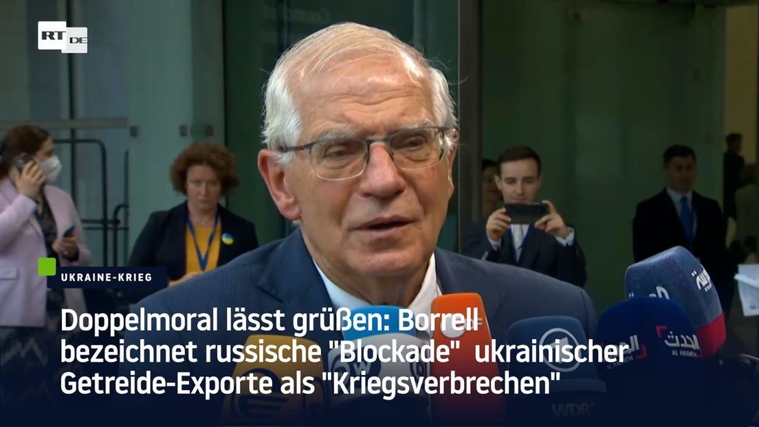 Borrell bezeichnet russische “Blockade“ ukrainischer Getreide-Exporte als "Kriegsverbrechen"