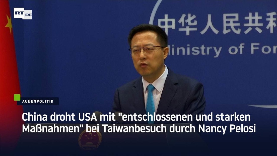 China droht USA mit "entschlossenen und starken Maßnahmen" bei Taiwanbesuch durch Nancy Pelosi