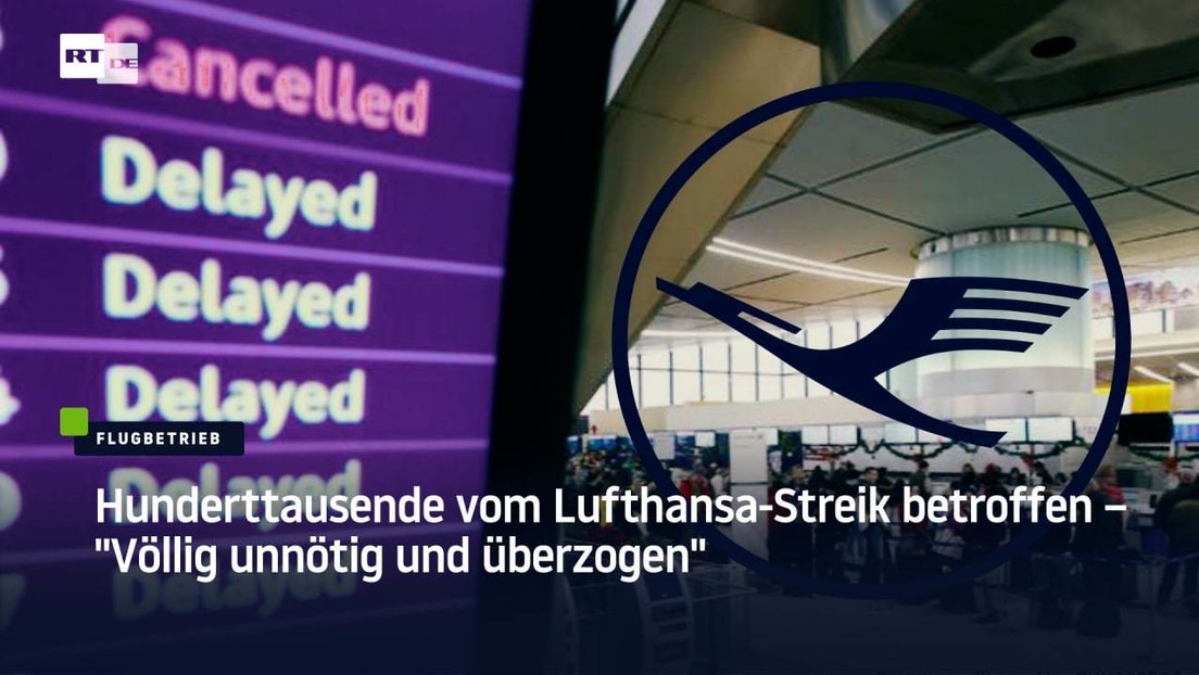 Hunderttausende vom Lufthansa-Streik betroffen – "Völlig unnötig und überzogen"