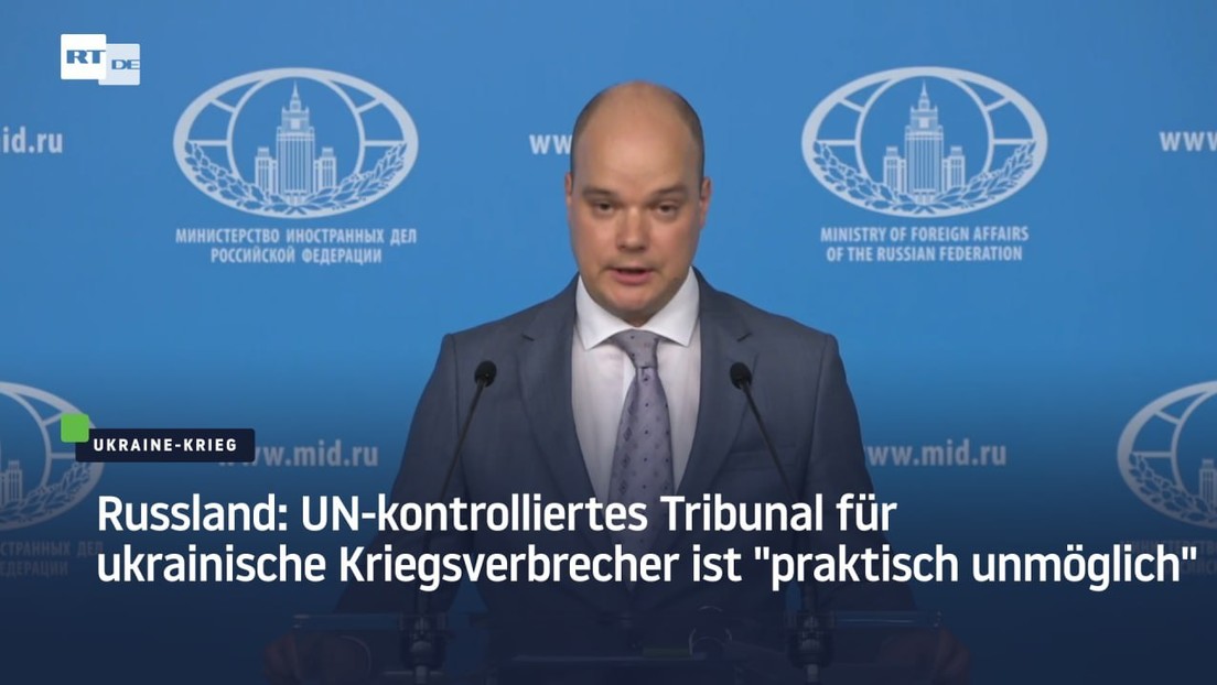 Russland: UN-kontrolliertes Tribunal für ukrainische Kriegsverbrecher ist "praktisch unmöglich"