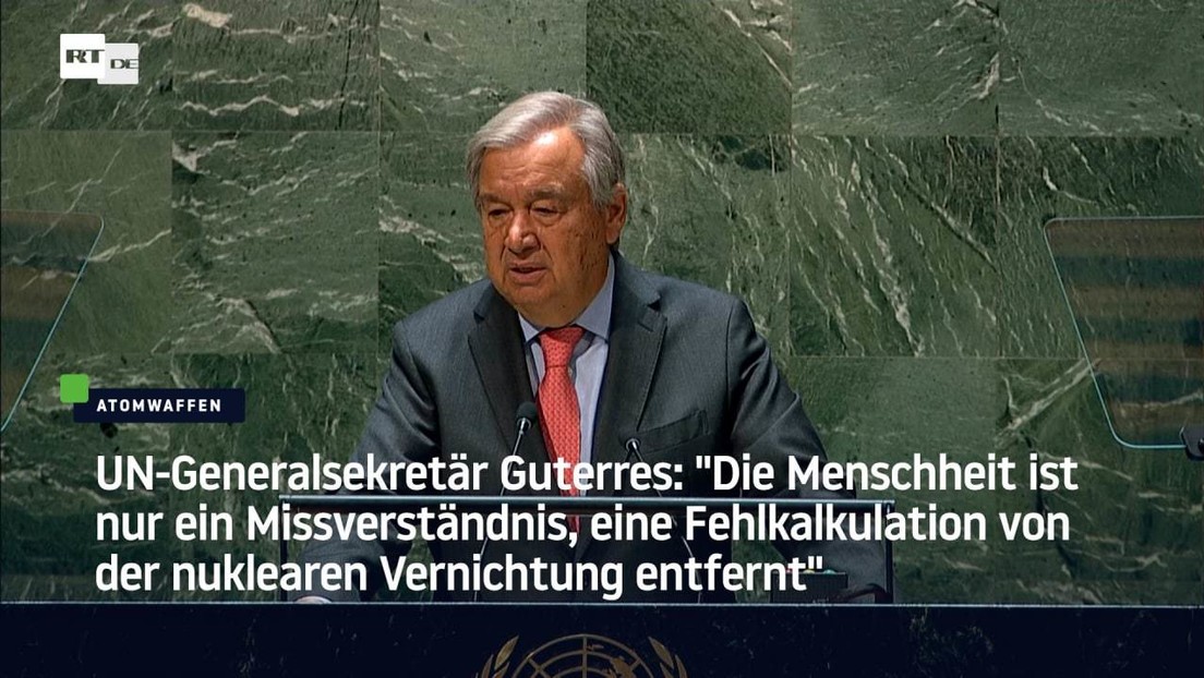 UN-Generalsekretär: "Menschheit ist nur eine Fehlkalkulation von der nuklearen Vernichtung entfernt"