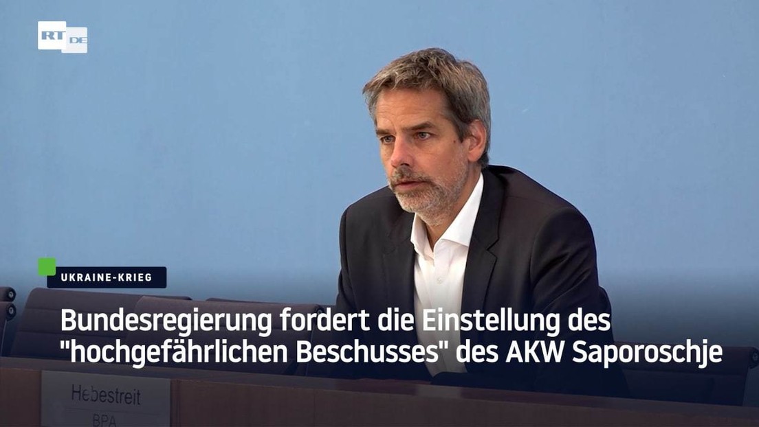 Bundesregierung fordert die Einstellung des "hochgefährlichen Beschusses" des AKW Saporoschje