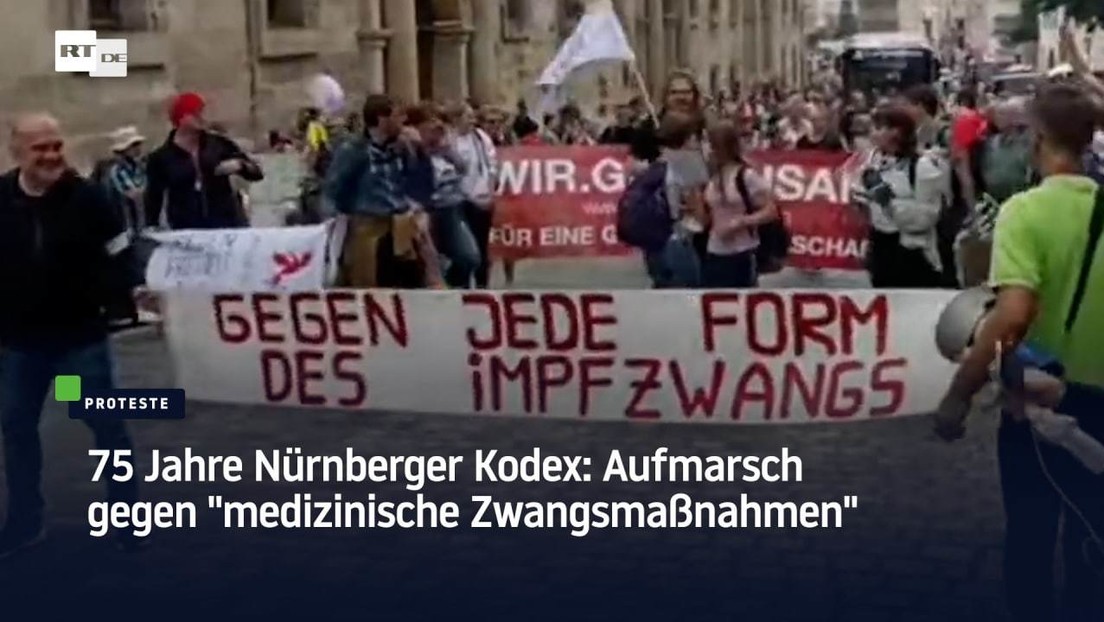 75 Jahre Nürnberger Kodex: Aufmarsch gegen "medizinische Zwangsmaßnahmen" in Nürnberg