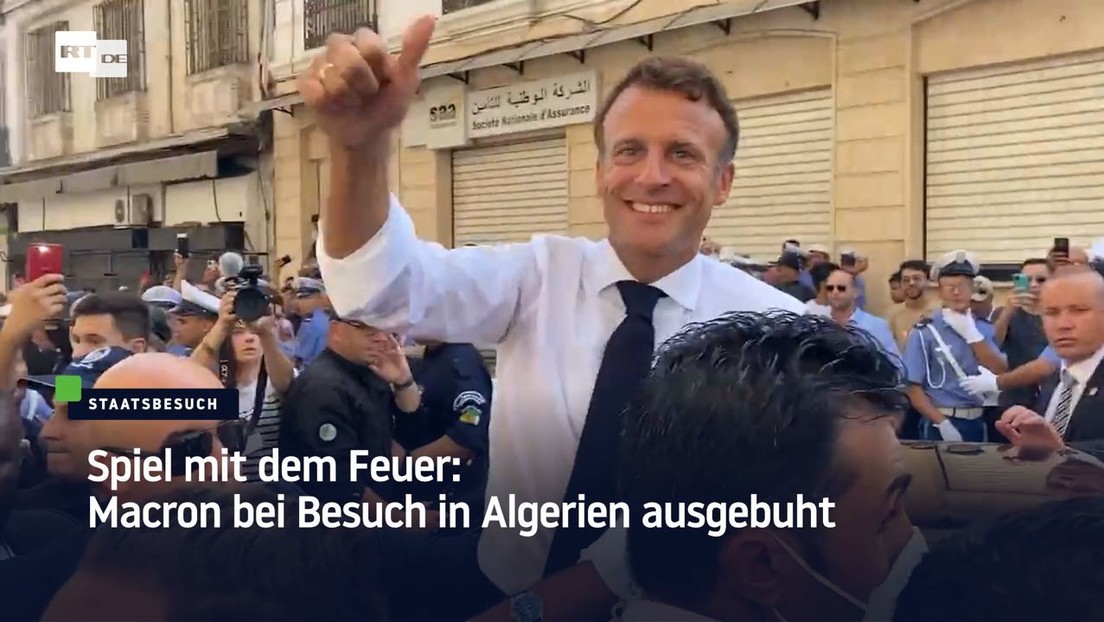 Spiel mit dem Feuer: Macron bei Besuch in Algerien ausgebuht