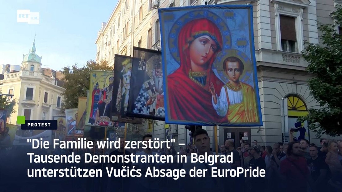 "Die Familie wird zerstört" – Demonstranten in Belgrad unterstützen Vučićs Absage der EuroPride