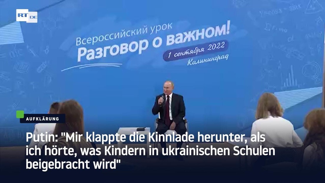 Putin: "Mir klappte die Kinnlade herunter, als ich hörte, was in ukrainischen Schulen gelehrt wird"