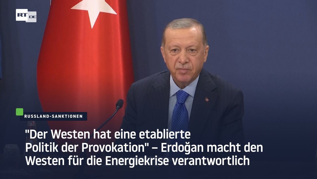 "Etablierte Politik der Provokation" –  Erdoğan macht den Westen für die Energiekrise verantwortlich