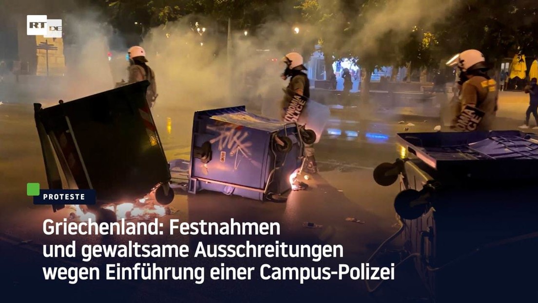 Griechenland: Festnahmen und gewaltsame Ausschreitungen wegen Einführung einer Campus-Polizei