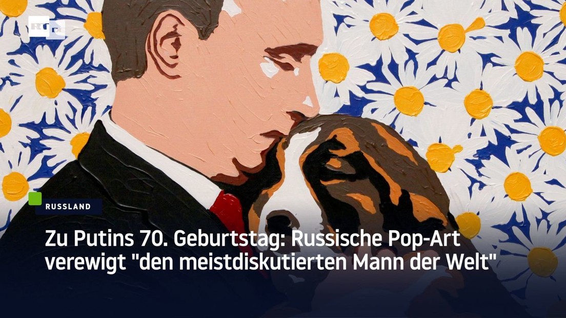 Zu Putins 70. Geburtstag: Russische Pop-Art verewigt "den meistdiskutierten Mann der Welt" — RT DE